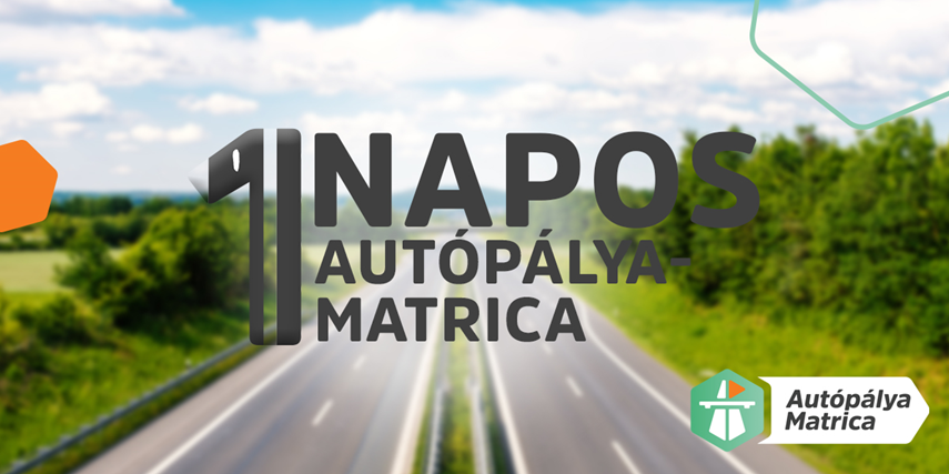 Tudnivalók az 1 napos autópálya matricáról: vásárlás, érvényesség, használati tippek